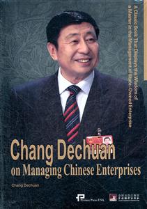 Chang Dechuan on Mananing Chinese Enterprises