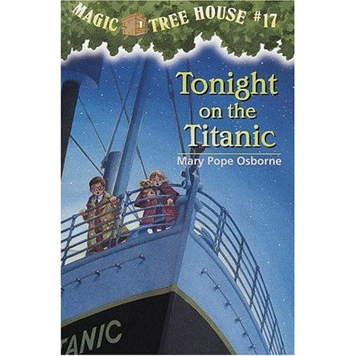 MAGIC TREE HOUSE #17: TONIGHT ON THE TITANIC