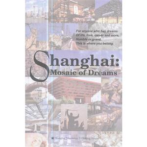 Shanghai:Mosaic of Dreams-上海:梦之地-英文