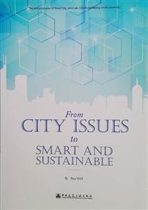 从城市需求到智慧与可持续(英文版)FROM CITY ISSUE TO SMART AND SUSTAINABLE