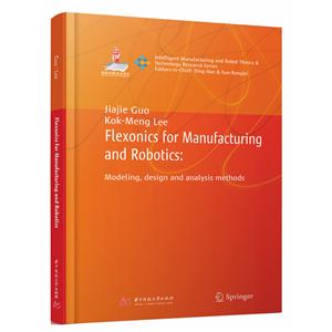 FLEXONICS FOR MANUFACTURING AND ROBOTICS:MODELING, DESIGN AN