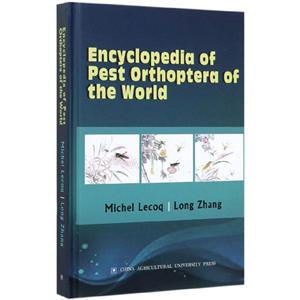 Encyclopedia of pest orthoptera of the world(世界直翅目害虫防治百科全书)