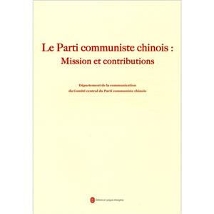 Le parti communiste chinois: mission et contributions