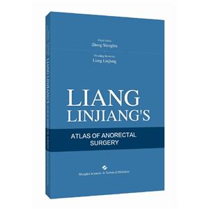 Liang Linjiangs atlas of anorectal surgery